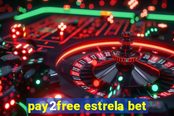 pay2free estrela bet